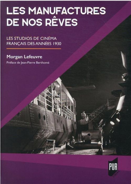 Emprunter Les manufactures de nos rêves. Les studios de cinéma français des années 30 livre