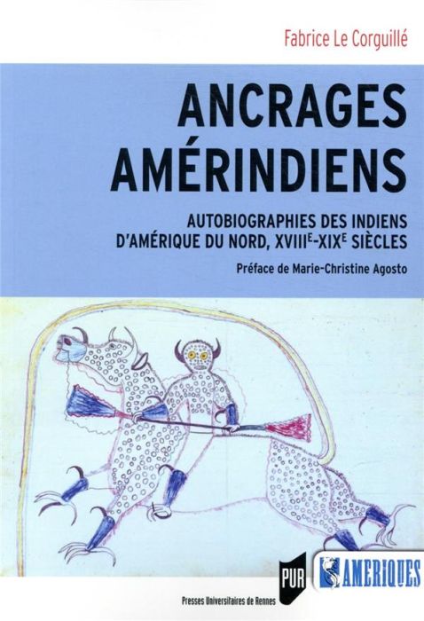 Emprunter Ancrages amérindiens. Autobiographies des Indiens d'Amérique du Nord, XVIIIe-XIXe siècles livre