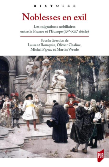 Emprunter Noblesses en exil. Les migrations nobiliaires entre la France et l'Europe (XVe-XIXe siècle) livre