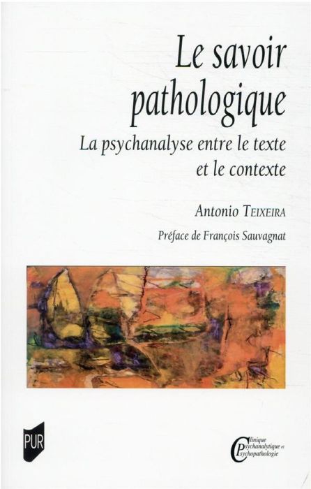 Emprunter Le savoir pathologique. La psychanalyse entre le texte et le contexte livre