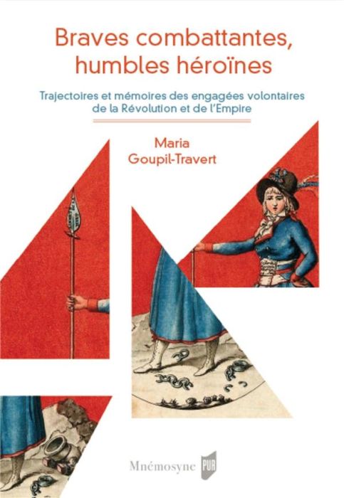 Emprunter Braves combattantes, humbles héroïnes. Trajectoires et mémoires des engagés volontaires de la Révolu livre