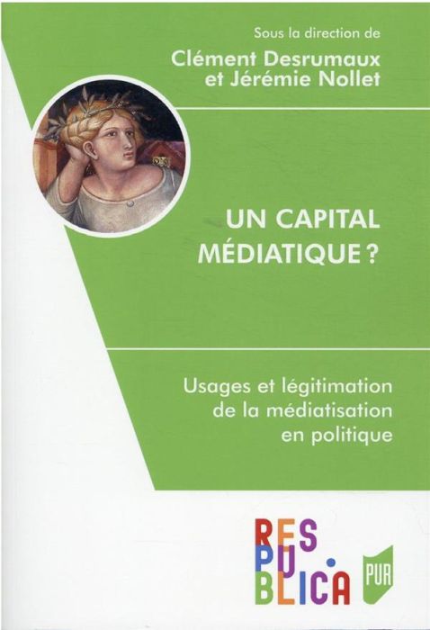 Emprunter Un capital médiatique ? Usages et légitimation de la médiatisation en politique livre