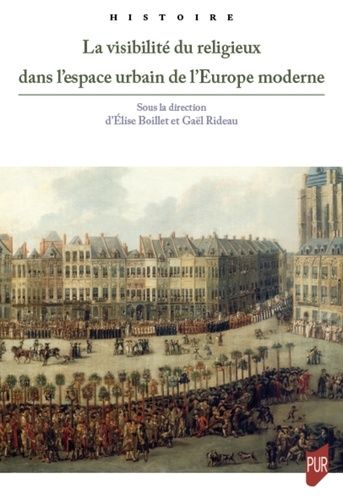 Emprunter La visibilité du religieux dans l'espace urbain de l'Europe moderne livre