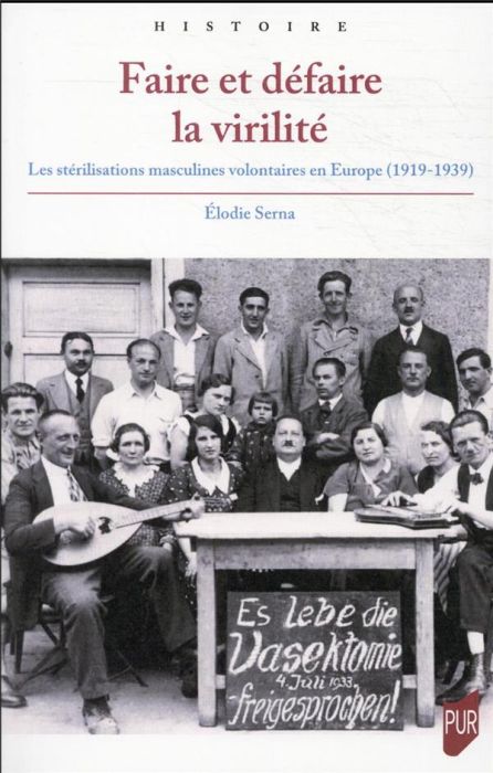 Emprunter Faire et défaire la virilité. Les stérilisations masculines volontaires en Europe (1919-1939) livre