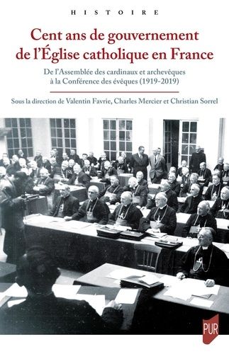 Emprunter Cent ans de gouvernement de l'Église catholique en France. De l'Assemblée des cardinaux et archevêqu livre