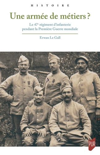 Emprunter Une armée de métiers ?. Le 47e régiment d'infanterie pendant la Première Guerre mondiale livre