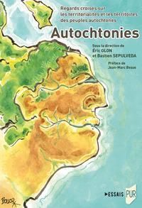 Emprunter Autochtonies. Regards croisés sur les territorialités et les territoires des peuples autochtones livre