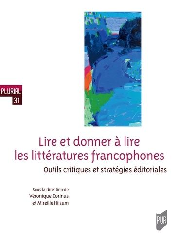 Emprunter Lire et donner à lire les littératures francophones. Outils critiques et stratégies éditoriales livre