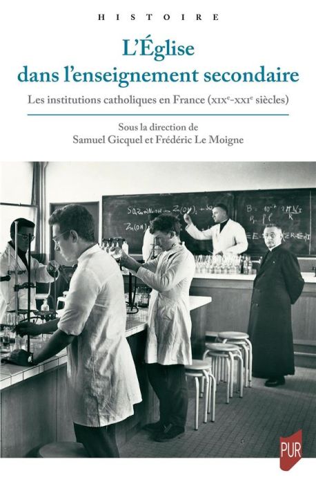 Emprunter L'Eglise dans l'enseignement secondaire. Les institutions catholiques en France (XIXe-XXIe siècles) livre