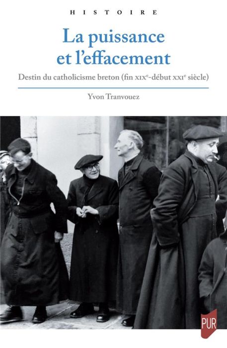 Emprunter La puissance et l'effacement. Destin du catholicisme breton (fin XIXe - début XXIe siècle) livre