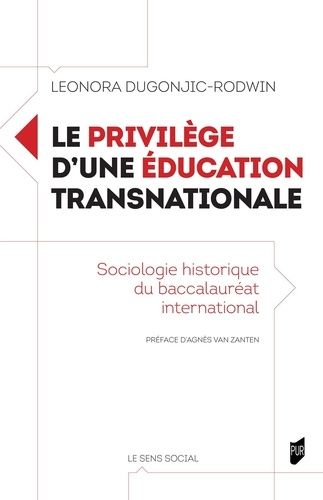 Emprunter LE PRIVILEGE D'UNE EDUCATION TRANSNATIONALE - SOCIOLOGIE HISTORIQUE DU BACCALAUREAT INTERNATIONAL livre