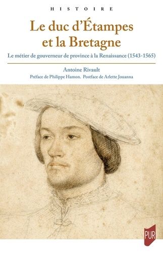 Emprunter Le duc d'Etampes et la Bretagne. Le métier de gouverneur de province à la Renaissance (1543-1565) livre