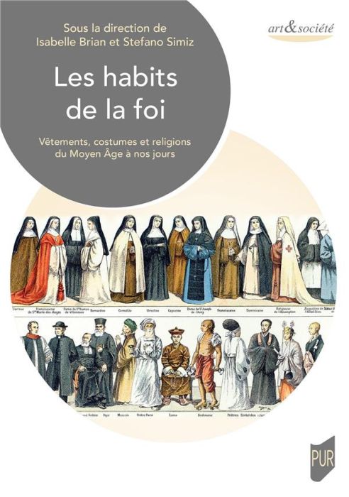 Emprunter Les habits de la foi. Vêtements, costumes et religions du Moyen Age à nos jours livre