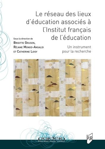 Emprunter Le réseau des lieux d'éducation associés à l'Institut français de l'éducation. Un instrument pour la livre