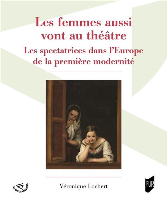 Emprunter Les femmes aussi vont au théâtre. Les spectatrices dans l'Europe de la première modernité livre