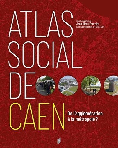 Emprunter Atlas social de Caen. De l'agglomération à la métropole ? livre