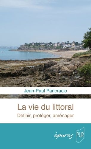 Emprunter La vie du littoral. Définir, protéger, aménager livre