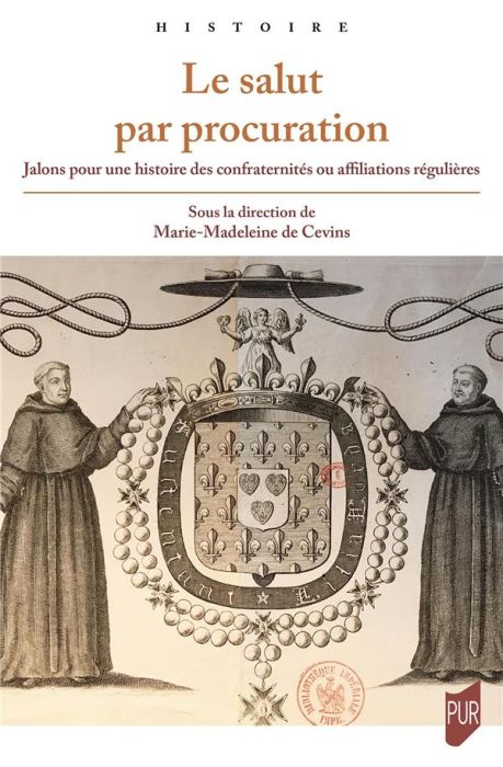 Emprunter Le salut par procuration. Jalons pour une histoire des confraternités ou affiliations régulières livre