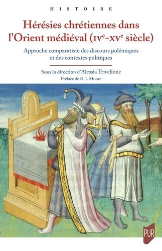 Emprunter Hérésies chrétiennes dans l'Orient médiéval (IVe-XVe siècle). Approche comparatiste des discours pol livre