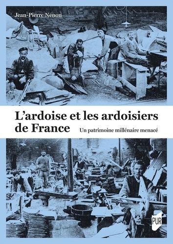 Emprunter L'ardoise et les ardoisiers de France. Un patrimoine millénaire menacé livre