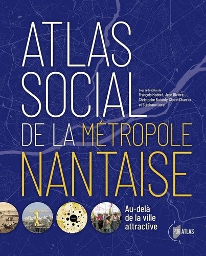 Emprunter Atlas social de la métropole Nantaise. Au-delà de la ville attractive livre