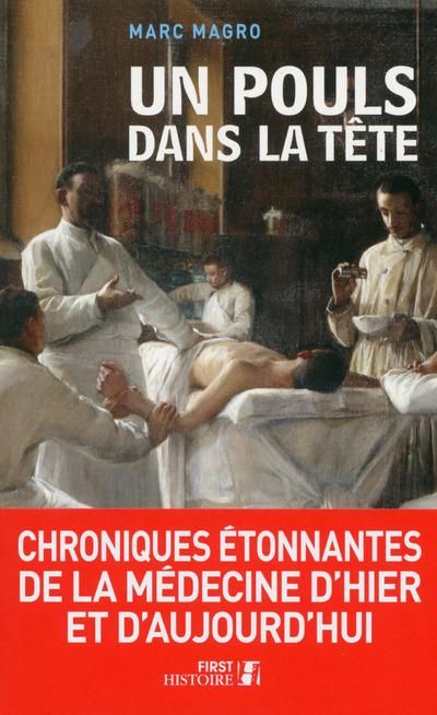 Emprunter Un pouls dans la tête. Chroniques étonnantes de la médecine d'hier et d'aujourd'hui livre