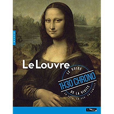 Emprunter Le Louvre 1h30 chrono. Le guide de la visite livre