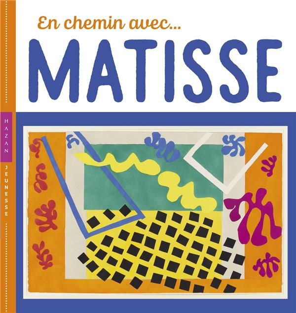 Emprunter En chemin avec... Matisse livre