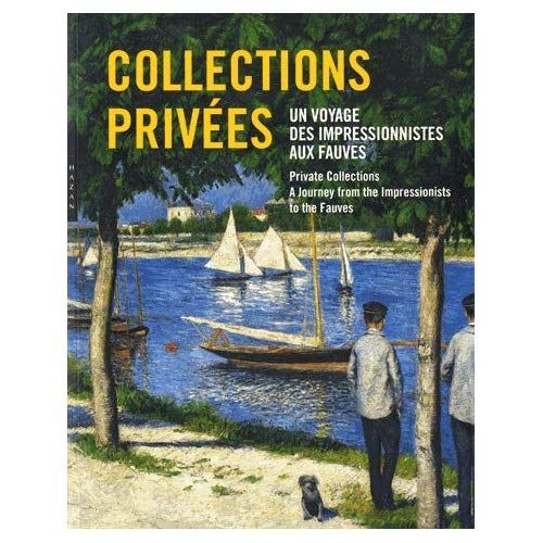 Emprunter Collections privées. Un voyage des impressionnistes aux fauves, Edition bilingue français-anglais livre
