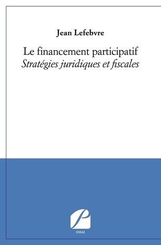 Emprunter Le financement participatif. Stratégies juridiques et fiscales livre