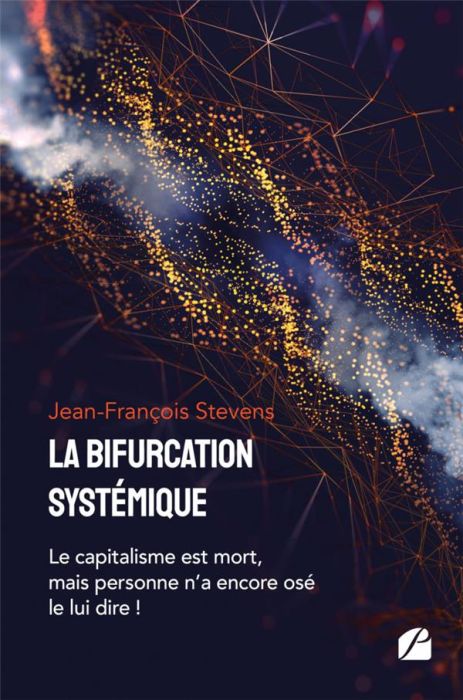 Emprunter La bifurcation systémique. Le capitalisme est mort, mais personne n'a encore osé le lui dire ! livre