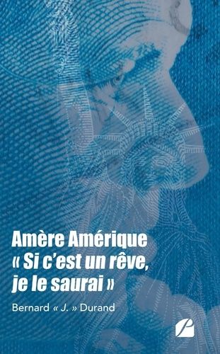 Emprunter Amère Amérique. Si c'est un rêve, je le saurai livre