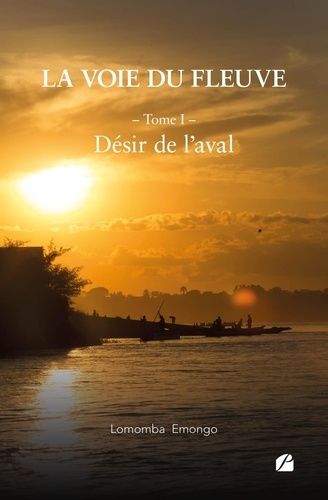 Emprunter La voie du fleuve. Tome 1 : Désir de l'aval livre