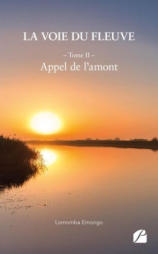 Emprunter La voie du fleuve. Tome 2, Appel de l'amont livre