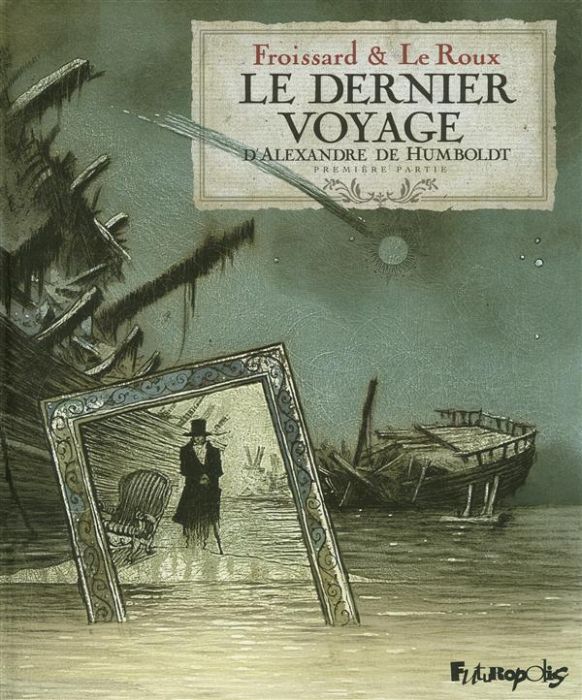 Emprunter Le dernier voyage d'Alexandre de Humboldt Tome 1 livre