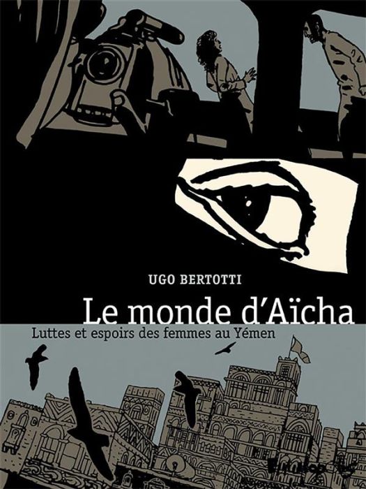 Emprunter Le monde d'Aïsha. Luttes et espoirs des femmes au Yémen livre