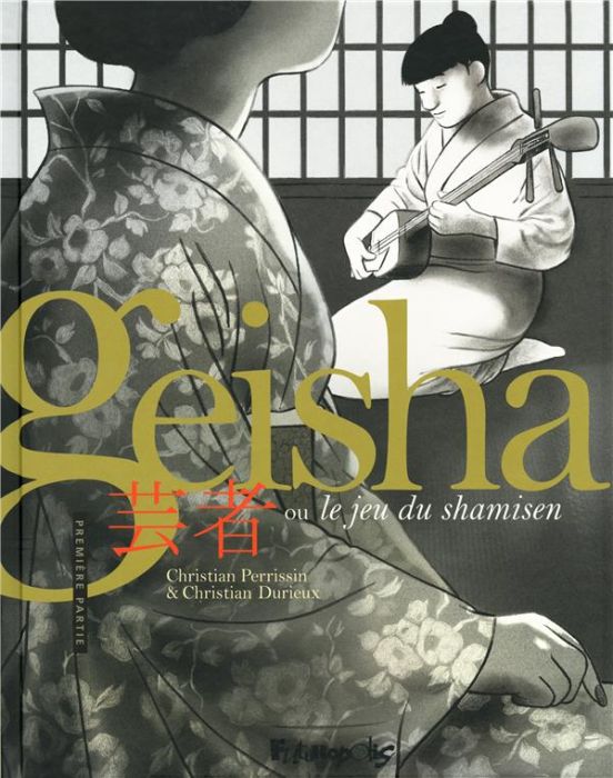 Emprunter Geisha ou le jeu du shamisen : Première partie livre