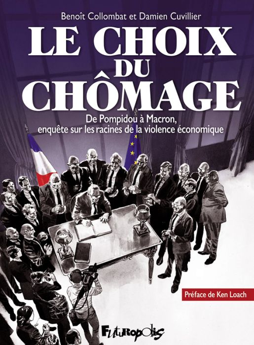 Emprunter Le choix du chômage. De Pompidou à Macron, enquête sur les racines de la violence économique livre