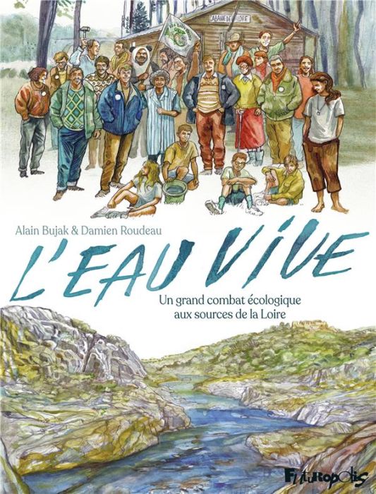 Emprunter L'eau vive. Un grand combat écologique aux sources de la Loire livre