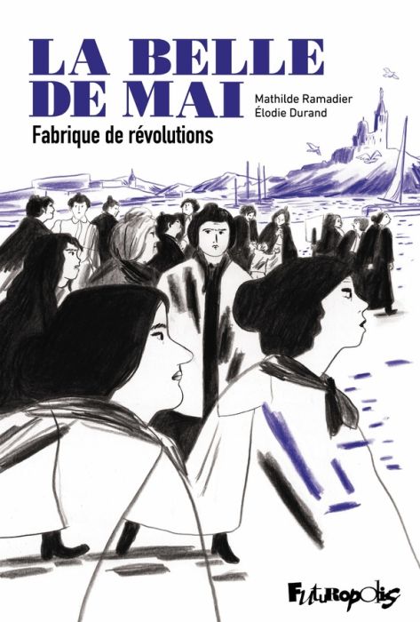 Emprunter La belle de mai. Fabrique de révolutions livre