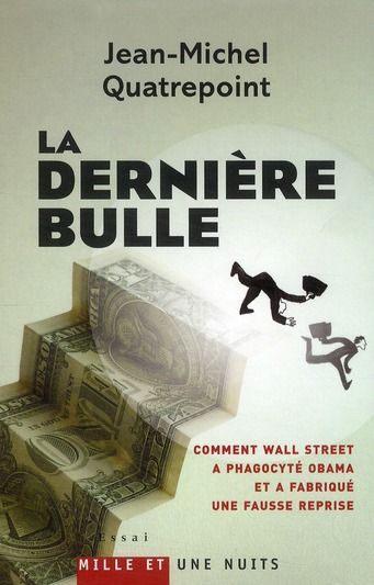 Emprunter La dernière bulle. Comment Wall Street a phagocyté Obama et a fabriqué une fausse reprise livre