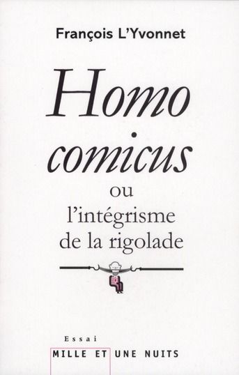 Emprunter Homo comicus ou l'intégrisme de la rigolade livre