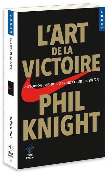 Emprunter L'art de la victoire. Autobiographie du fondateur de Nike livre