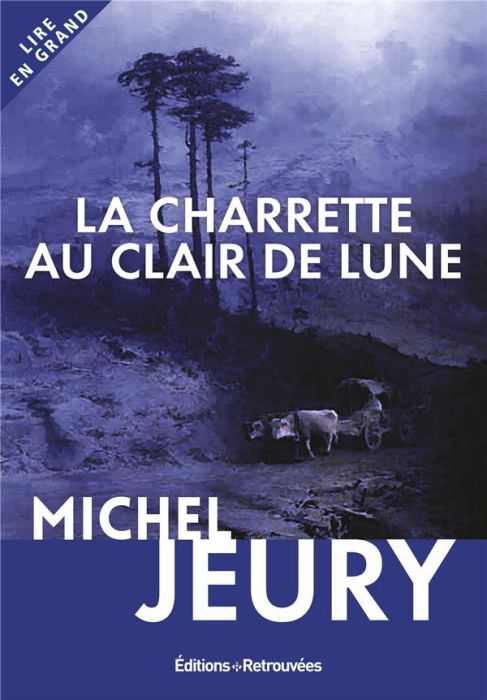 Emprunter La charrette au clair de lune [EDITION EN GROS CARACTERES livre