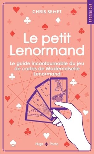 Emprunter Le petit Lenormand. Le guide incontournable du jeu de cartes de Mademoiselle Lenormand livre