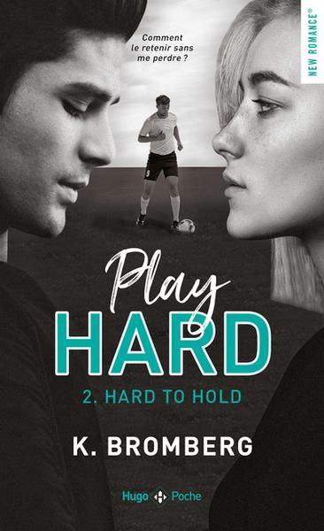 Emprunter Play Hard Tome 2 : Hard to hold livre