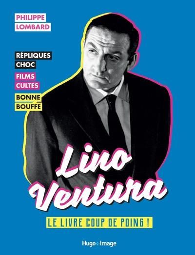 Emprunter Lino Ventura. Le livre coup de poing ! livre