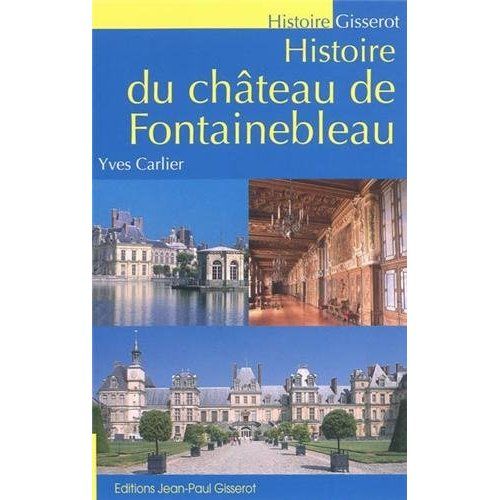 Emprunter Histoire du château de Fontainebleau livre