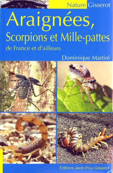 Emprunter Araignées, scorpions et mille-pattes de France et d'ailleurs livre