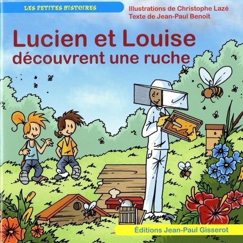 Emprunter Lucien et Louise découvrent une ruche livre